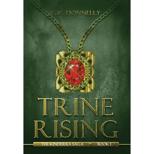Trine Rising: The Kinderra Saga: Book 1