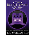 The Bone Flower Queen (The Bone Flower Trilogy Book 2)