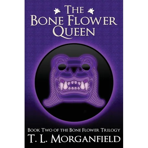 The Bone Flower Queen (The Bone Flower Trilogy Book 2)