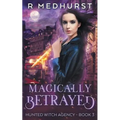 Magically Betrayed