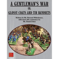 A Gentleman's War: or Glossy Coats and Tin Bayonets