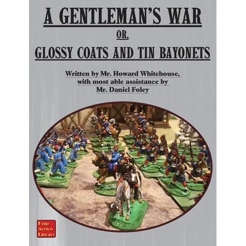 A Gentleman's War: or Glossy Coats and Tin Bayonets