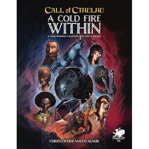Cold Fire Within: A Mind Bending Campaign for Pulp Cthulhu