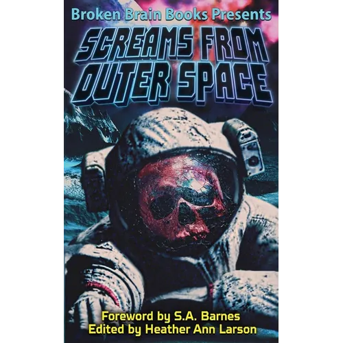 Screams From Outer Space: A Horror Anthology