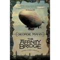 The Affinity Bridge: A Newbury & Hobbes Investigation