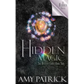 Hidden Magic, Book 2 of the Ancient Court Trilogy: A Hidden Novel