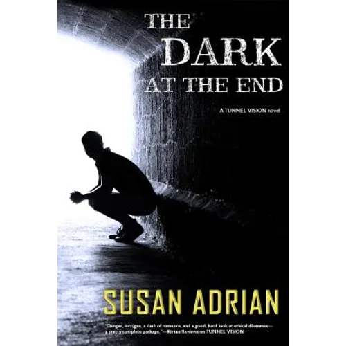 The Dark at the End: A Tunnel Vision Novel
