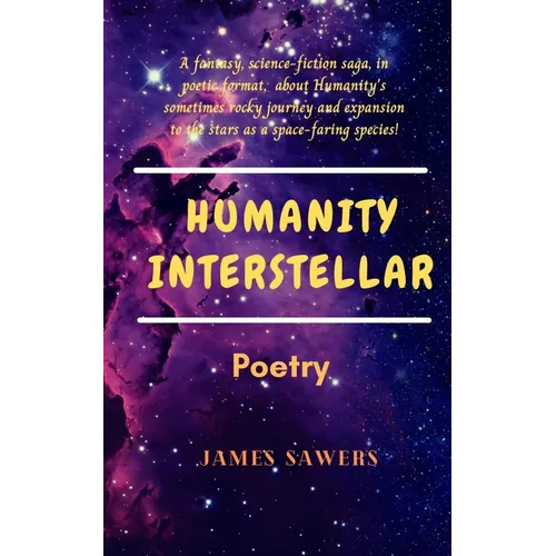 Humanity Interstellar: A sci-fi poetic saga.