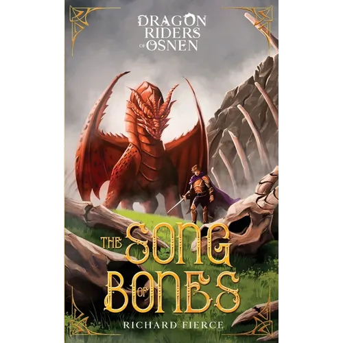 The Song of Bones: Dragon Riders of Osnen Book 11