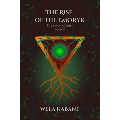 The Kenryk Series: The Rise of The Emoryk