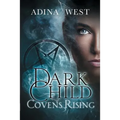 Dark Child (Covens Rising): Omnibus Edition