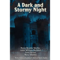 A Dark and Stormy Night: The Villa Diodati Stories That Gave Birth to Frankenstein and the Modern Vampire