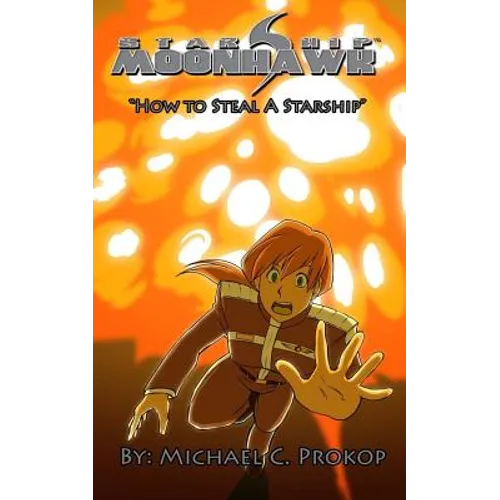 Starship Moonhawk: How to Steal a Starship