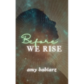 Before We Rise