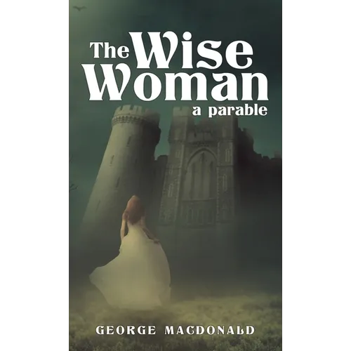 The Wise Woman: A Parable