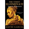 The Street Illuminati: Genesis of Monsters