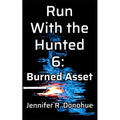 Run With the Hunted 6: Burned Asset