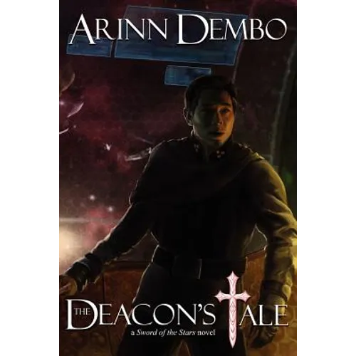The Deacon's Tale: A Sword of the Stars Novel