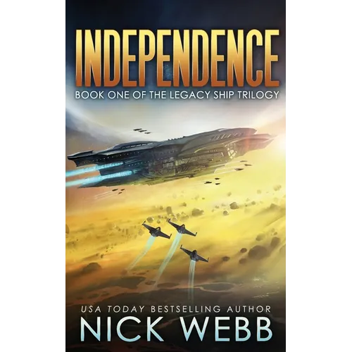 Independence: Book One of the Legacy Ship Trilogy