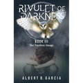 Rivulet of Darkness Book III - The Faceless Image