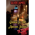 Ghosts & the Ancient Stones
