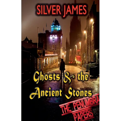 Ghosts & the Ancient Stones