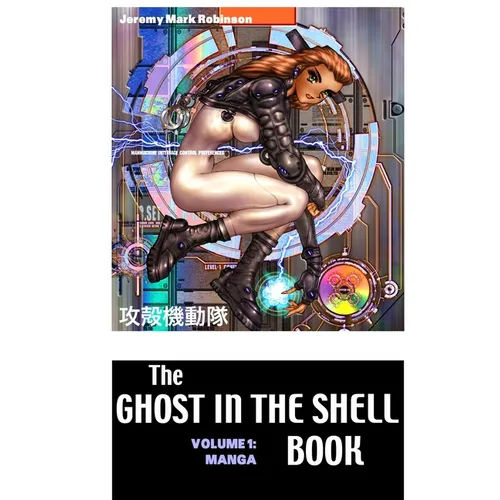 The Ghost in the Shell Book: Volume 1: Manga