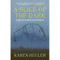 A Slice of the Dark and Other Stories