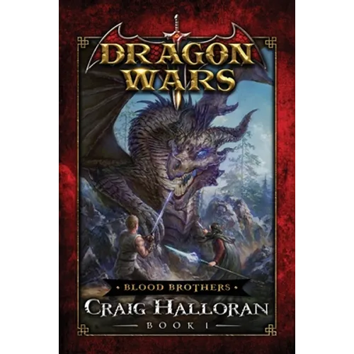 Blood Brothers: Dragon Wars - Book 1