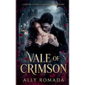 Vale of Crimson: A Romantasy Erotica Fiction Novella - Billionaire Vampire Bloodlust Adult Themes - A Romance Story