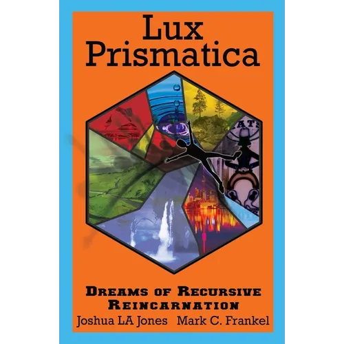 Lux Prismatica: Dreams of Recursive Reincarnation: Dreams of Recursive Reincarnation