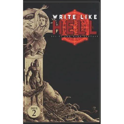 Write Like Hell: Dark Fantasy & Sci-Fi Anthology Vol. 2
