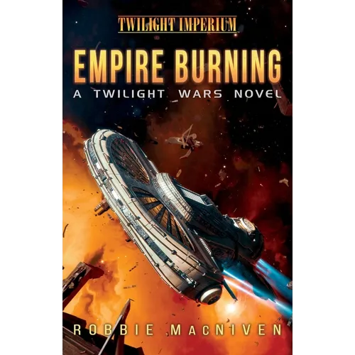 Empire Burning: A Twilight Wars Novel (Volume 2)