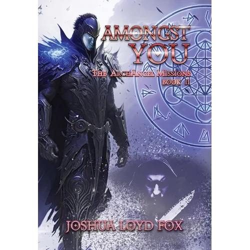 Amongst You: Book II of The ArchAngel Missions