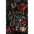 Caught Between The Cinders