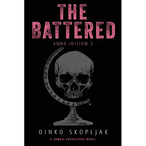 The Battered: A Zombie Apocalypse Novel