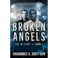 Broken Angels (Eve of Light, Book I)