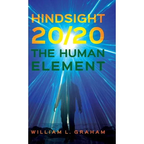 Hindsight 20/20: The Human Element