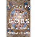 Bicycles of the Gods: A Divine Comedy