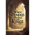 When Demons Played With Kings