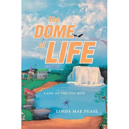 The Dome of Life: Land of the Itsy Bits
