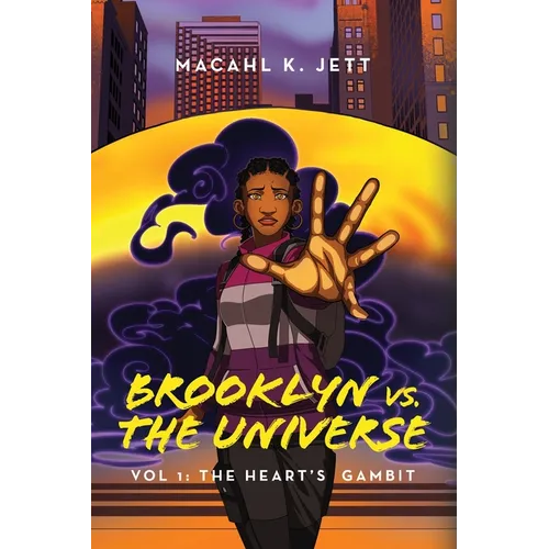 Brooklyn Vs. The Universe: Vol 1 - The Heart's Gambit