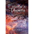 Future's Thorns: Book 3 of The Quietus of Fate