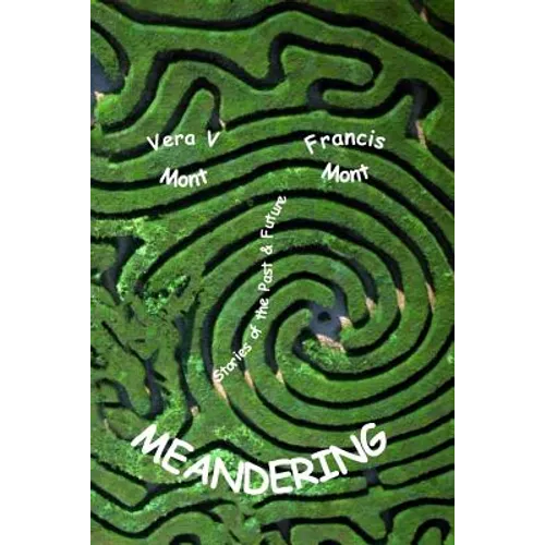 Meandering: Stories of Past, Present and Future