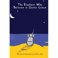 The Elephant Who Believes in Santa Clause