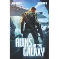 Ruins of the Galaxy: A Military Scifi Epic