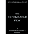 The Expendable Few: A Spinward Fringe Novel
