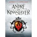 André, the Kingslayer