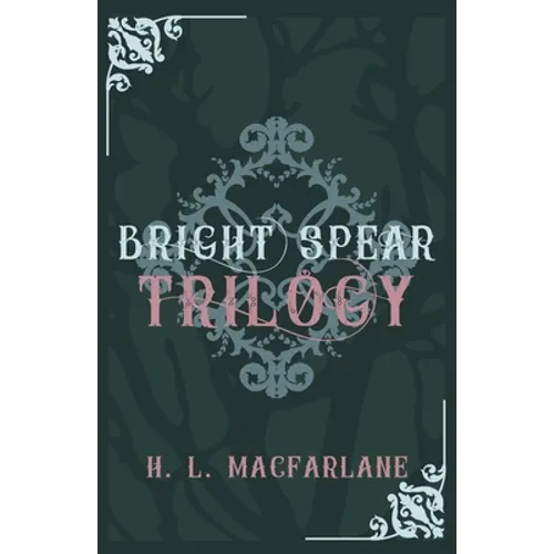 Bright Spear Trilogy: A Gothic Scottish Fairy Tale