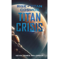 Rise of Titan Cosmos The Titan Crisis